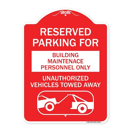 Signmission Reserved Parking for Building Maintenance Personnel Only Unauthorized Vehicles Towed, RW-1824-23129 A-DES-RW-1824-23129